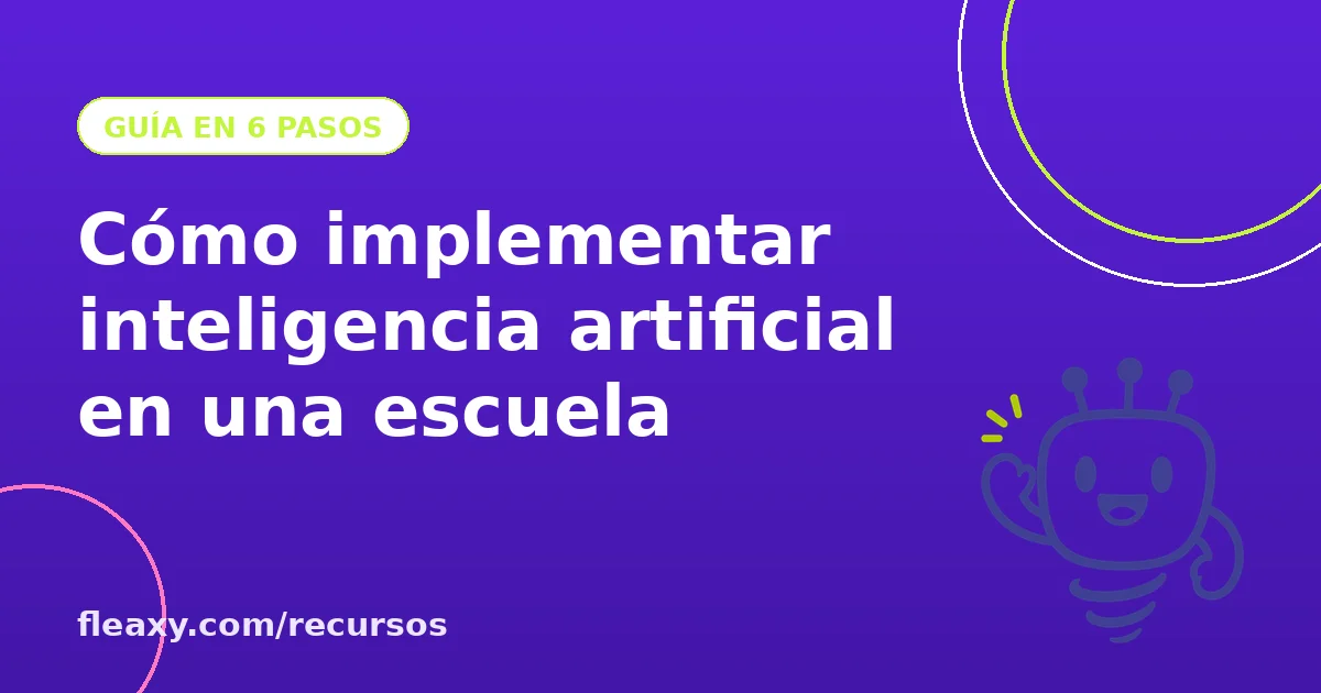 Implementación de inteligencia artificial en una escuela: alumnos, maestros y dirección conectados en una plataforma